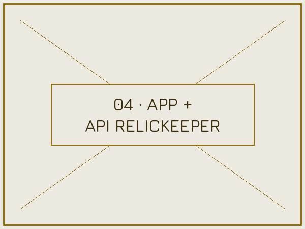 04 — l'app mobile + API RELICKEEPER