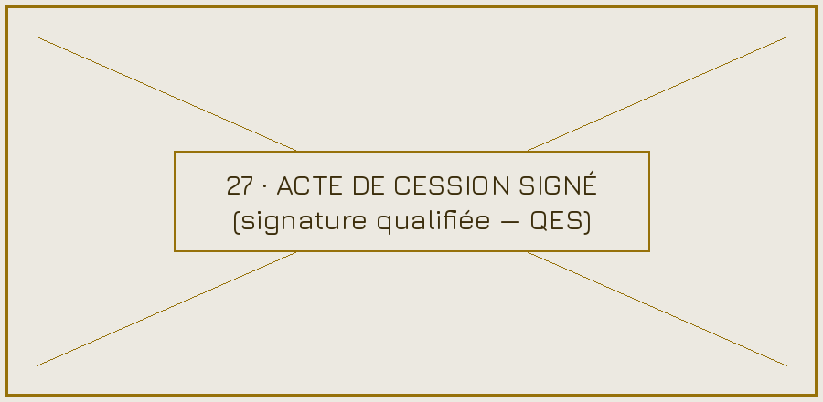 Visuel 27 — acte de cession signé (QES)